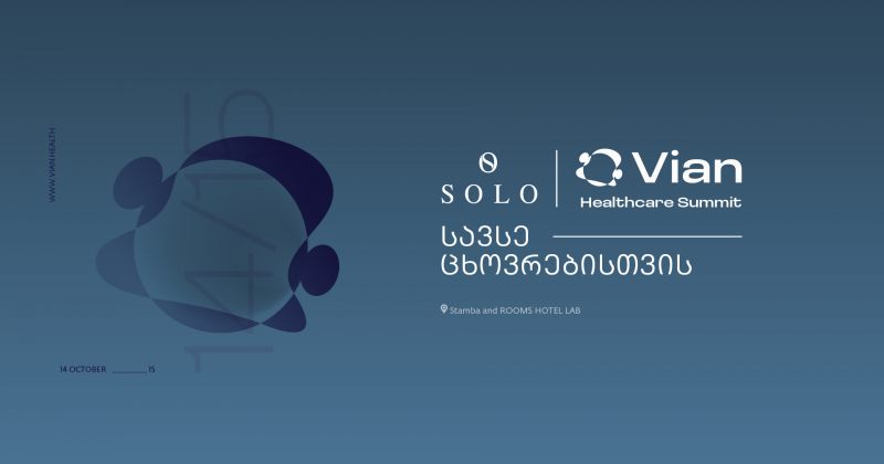 (რ) თბილისში Vian Healthcare Summit-ი გაიმართება - ღონისძიების გენერალური სპონსორია SOLO